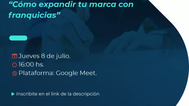 Cómo expandir tu marca con franquicias: webinar gratuito para pymes y comercios del NOA