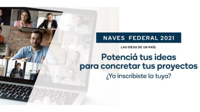 ¡Evento virtual del año! NAVES Federal 2021 abrió convocatorias para emprendedores de todo el país (Jujuy será una de las sedes centrales)