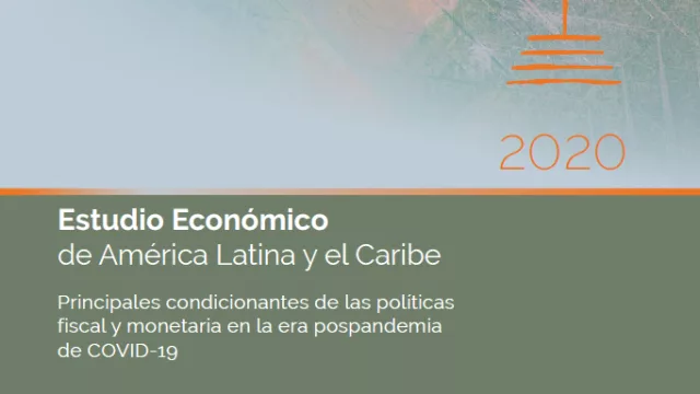 Políticas fiscal y monetaria: ¿qué recomienda la CEPAL para la pospandemia en informe anual Estudio Económico?