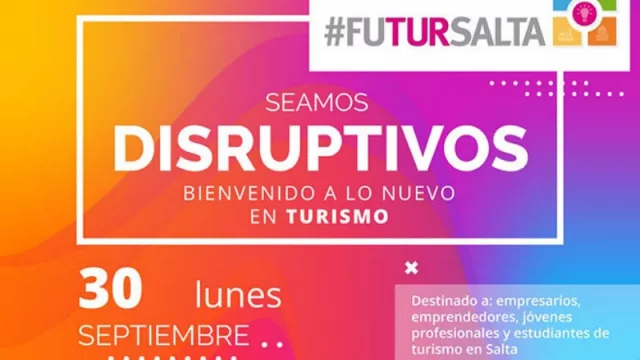 Toda la innovación en Turismo se conocerá en una nueva edición de FuturSalta