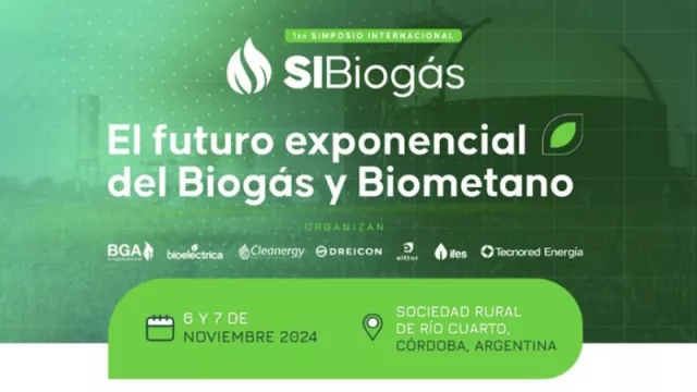 Llega el Primer Simposio Internacional SIBiogás (Biogás y Biometano en el Centro de la Innovación Energética en Argentina)